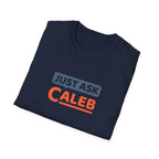 Just Ask Caleb T-Shirt