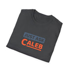 Just Ask Caleb T-Shirt