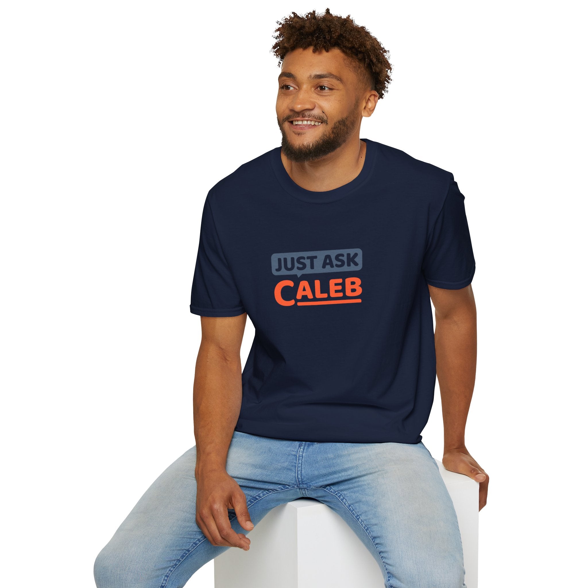 Just Ask Caleb T-Shirt