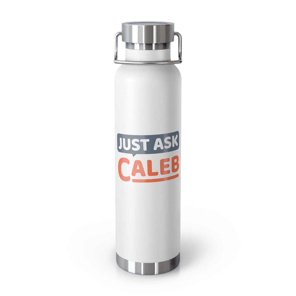 Just Ask Caleb 22oz Vacuum Insulated Water Bottle